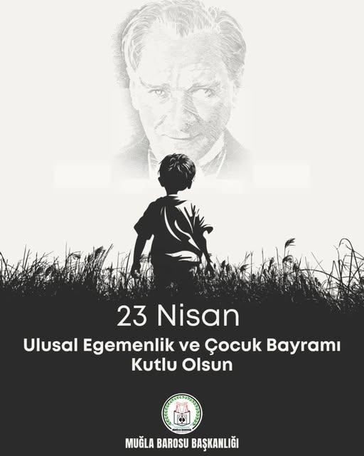 23 NİSAN ULUSAL EGEMENLİK VE ÇOCUK BAYRAMIMIZ KUTLU OLSUN
